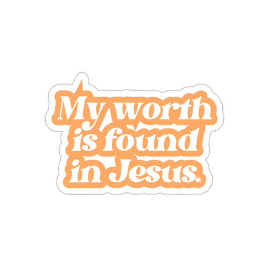 Worth Found In Jesus Sticker